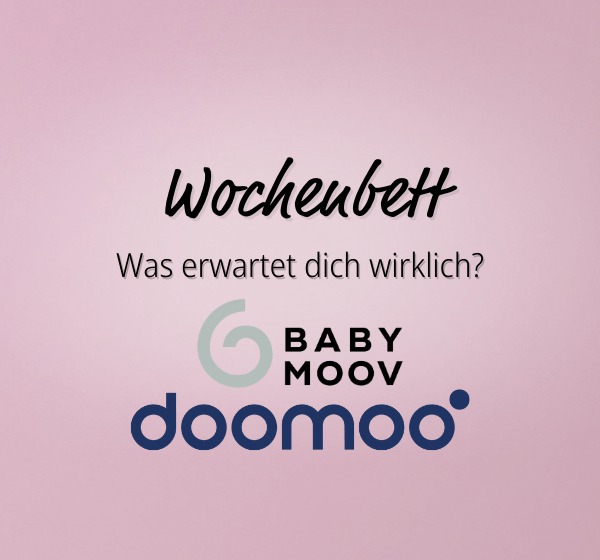 Babymoov und Doomoo, Wochenbett - was erwartet dich wirklich