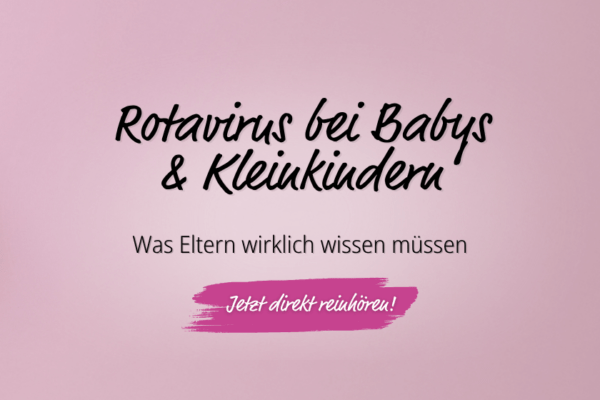 Rotavirus bei Babys und Kleinkindern Podcast